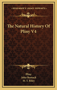 The Natural History of Pliny V4