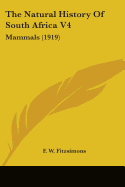 The Natural History Of South Africa V4: Mammals (1919)