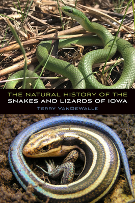 The Natural History of the Snakes and Lizards of Iowa - Vandewalle, Terry
