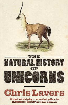 The Natural History Of Unicorns - Lavers, Chris