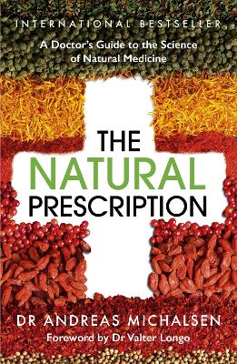 The Natural Prescription: A Doctor's Guide to the Science of Natural Medicine - Michalsen, Andreas, Dr.