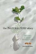 The Natural Step Story: Seeding a Quiet Revolution