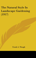 The Natural Style In Landscape Gardening (1917)