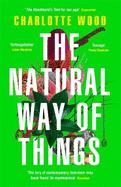 The Natural Way of Things: From the Booker Prize-longlisted author of Stone Yard Devotional