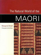 The Natural World of the Maori - Orbell, Margaret, and Moon, Geoff (Photographer)