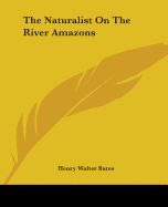 The Naturalist On The River Amazons