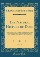 The Naturalist's Library, Vol. 2: Dogs (Classic Reprint)