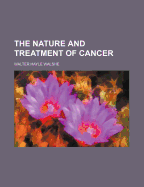 The Nature and Treatment of Cancer