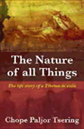 The Nature of All Things: The Life Story of a Tibetan in Exile