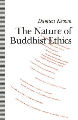 The Nature of Buddhist Ethics - Keown, Damien