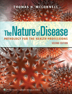 The Nature of Disease: Pathology for the Health Professions: .