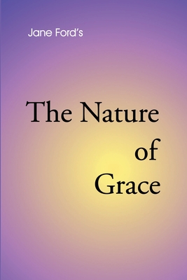 The Nature of Grace - Ford, Jane