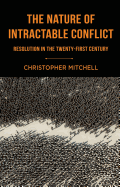 The Nature of Intractable Conflict: Resolution in the Twenty-First Century