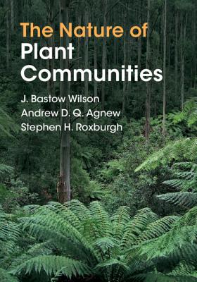 The Nature of Plant Communities - Wilson, J. Bastow, and Agnew, Andrew D. Q., and Roxburgh, Stephen H.