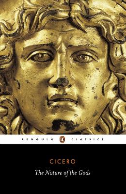 The Nature of the Gods - Cicero, Marcus Tullius, and McGregor, Horace C P (Translated by), and Ross, J M (Introduction by)