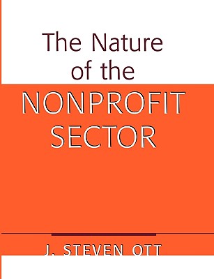 The Nature of the Nonprofit Sector: An Overview - Ott, J Steven