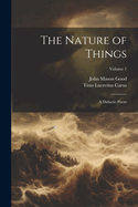 The Nature of Things: A Didactic Poem; Volume 1