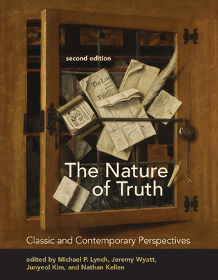 The Nature of Truth, Second Edition: Classic and Contemporary Perspectives - Lynch, Michael P (Editor), and Wyatt, Jeremy (Editor), and Kim, Junyeol (Editor)