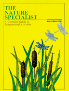 The Nature Specialist: A Complete Guide to Programs and Activities - Miller, Lenore Hendler