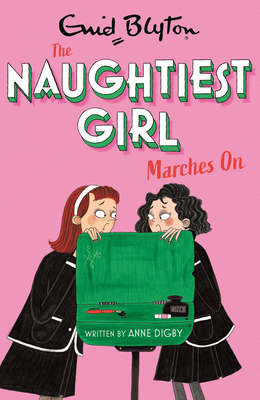 The Naughtiest Girl: Naughtiest Girl Marches On: Book 10 - Digby, Anne