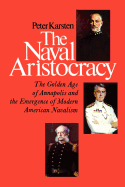 The Naval Aristocracy - Karsten, Peter