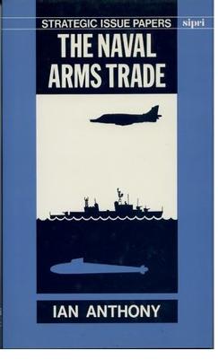 The Naval Arms Trade - Anthony, Ian