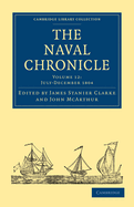 The Naval Chronicle: Volume 12, July-December 1804: Containing a General and Biographical History of the Royal Navy of the United Kingdom with a Variety of Original Papers on Nautical Subjects