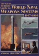 The Naval Institute Guide to World Naval Weapons Systems, 1997-1998