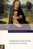 The Navarre Bible: St.Paul's Epistles to the Thessalonians and the Pastoral Epistles: In the Revised Standard Version and New Vulgate with a Commentary by Members of the Faculty of Theology of the University of Navarre - Adams, M. (Translated by)