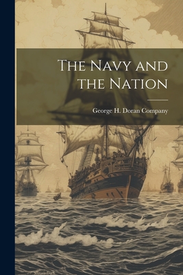 The Navy and the Nation - George H Doran Company (Creator)