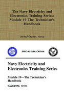 The Navy Electricity and Electronics Training Series: Module 19 the Technician's Handbook