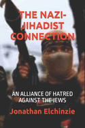 The Nazi-Jihadist Connection: An Alliance of Hatred Against the Jews