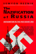 The Nazification of Russia: Antisemitism in the Post-Soviet Era