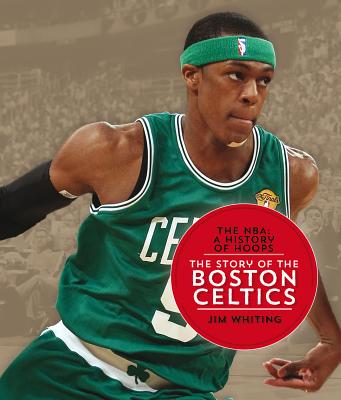 The Nba: A History of Hoops: The Story of the Boston Celtics - Whiting, Jim