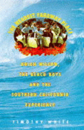 The Nearest Faraway Place: Brian Wilson, the Beach Boys, and the Southern Californian Experience - White, Timothy