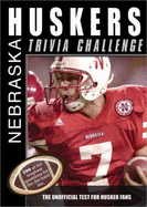 The Nebraska Huskers Trivia Challenge: The Unofficial Test for Husker Fans