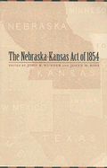 The Nebraska-Kansas Act of 1854: Volume 10