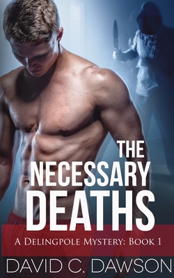 The Necessary Deaths - Dawson, David C