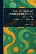 The Necessity of Disinterment, Under Existing Circumstances