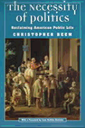 The Necessity of Politics: Reclaiming American Public Life