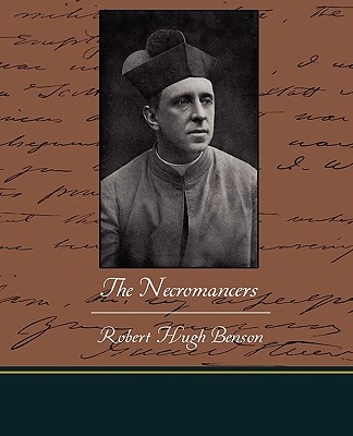 The Necromancers - Benson, Robert Hugh, Msgr.