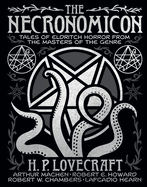 The Necronomicon: Tales of Eldritch Horror from the Masters of the Genre