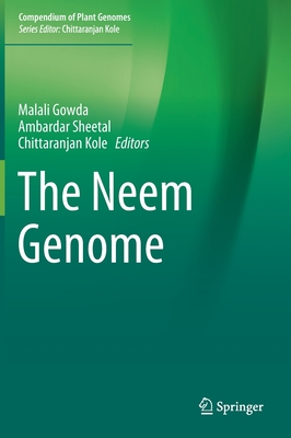 The Neem Genome - Gowda, Malali (Editor), and Sheetal, Ambardar (Editor), and Kole, Chittaranjan (Editor)