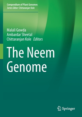 The Neem Genome - Gowda, Malali (Editor), and Sheetal, Ambardar (Editor), and Kole, Chittaranjan (Editor)