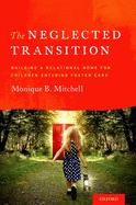The Neglected Transition: Building a Relational Home for Children Entering Foster Care
