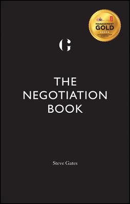 The Negotiation Book: Your Definitive Guide to Successful Negotiating - Gates, Steve