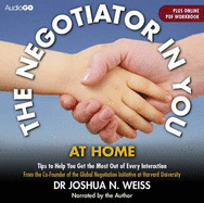 The Negotiator in You: At Home - Weiss, Joshua N. (Read by)