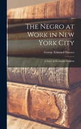 The Negro at Work in New York City; a Study in Economic Progress