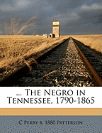 ... the Negro in Tennessee, 1790-1865 Volume 2