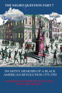 The Negro Question Part 7 Swarthy Memoirs of a Black American Revolution